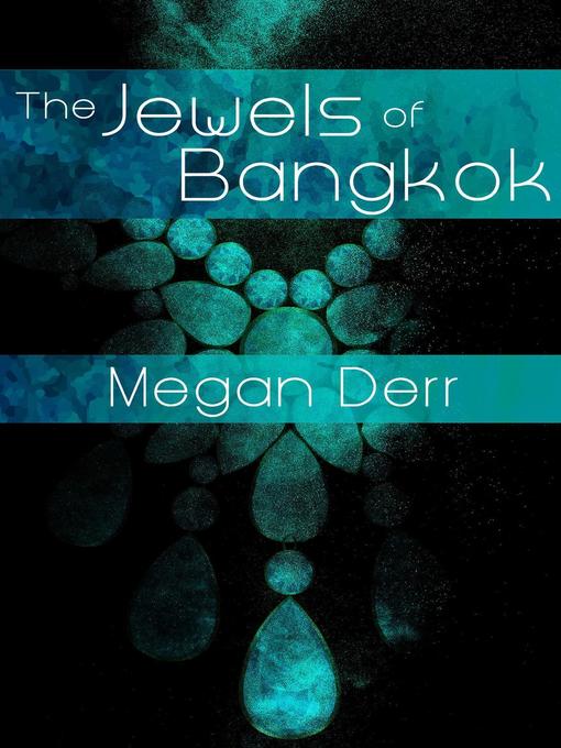 Title details for Jewels of Bangkok by Megan Derr - Wait list